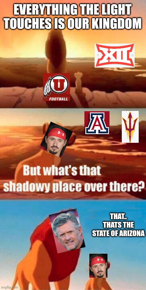 Simba Shadowy Place Meme | EVERYTHING THE LIGHT TOUCHES IS OUR KINGDOM; THAT.. THATS THE STATE OF ARIZONA | image tagged in memes,simba shadowy place | made w/ Imgflip meme maker