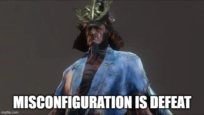 MISCONFIGURATION IS DEFEAT | made w/ Imgflip meme maker