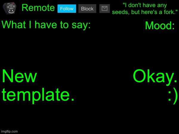 Remote announcement template V2 | New template. Okay. :) | image tagged in remote announcement template v2 | made w/ Imgflip meme maker