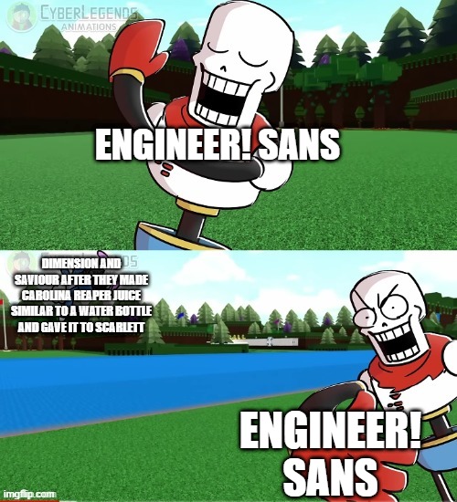 *SLAPS* | ENGINEER! SANS; DIMENSION AND SAVIOUR AFTER THEY MADE CAROLINA REAPER JUICE SIMILAR TO A WATER BOTTLE AND GAVE IT TO SCARLETT; ENGINEER! SANS | image tagged in papyrus slapping sans away,engineertale saviourtale underdimension | made w/ Imgflip meme maker