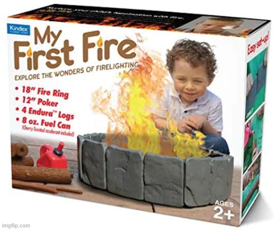 My Little Pyro: for the aspiring firebug in your home | image tagged in vince vance,pyromaniac,memes,inappropriate,kids toys,fire | made w/ Imgflip meme maker