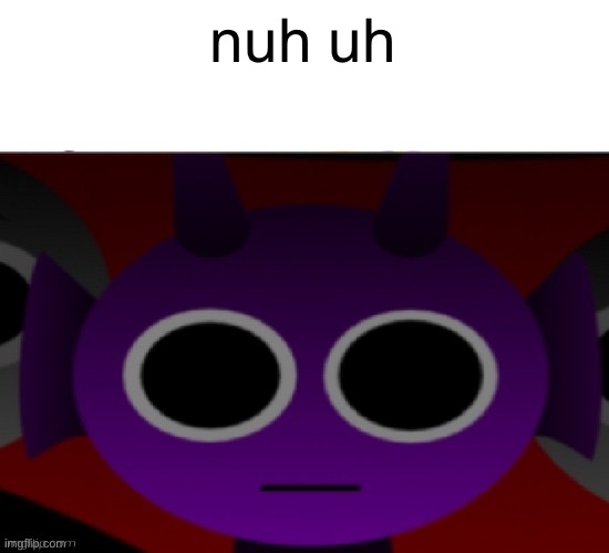 Durple Stare at you (without text) | nuh uh | image tagged in durple stare at you without text | made w/ Imgflip meme maker