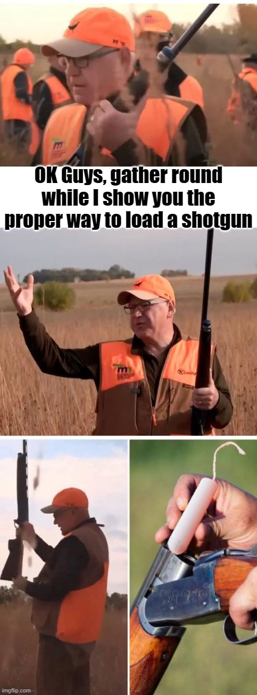 Tim Walz Talks Gun Safety | OK Guys, gather round while I show you the proper way to load a shotgun | image tagged in tim walz talks gun safety | made w/ Imgflip meme maker