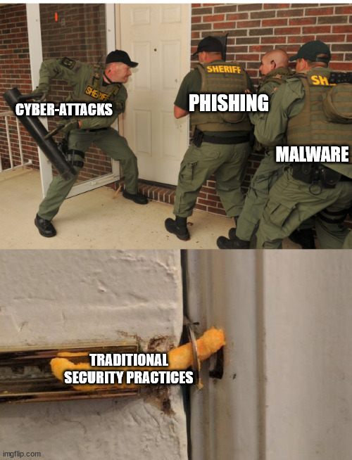 SWAT cheeto lock | PHISHING; CYBER-ATTACKS; MALWARE; TRADITIONAL SECURITY PRACTICES | image tagged in swat cheeto lock | made w/ Imgflip meme maker