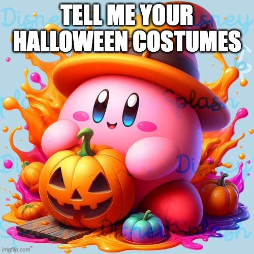 spooky month | TELL ME YOUR HALLOWEEN COSTUMES | image tagged in spooky month | made w/ Imgflip meme maker