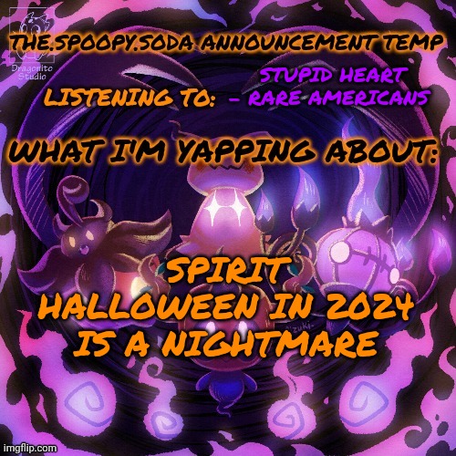 Skibidi toilet, tadc, skeleboner, all the adult female costumes, fishnets, flamin hot cheetos blanket | STUPID HEART - RARE AMERICANS; SPIRIT HALLOWEEN IN 2024 IS A NIGHTMARE | image tagged in yapping | made w/ Imgflip meme maker