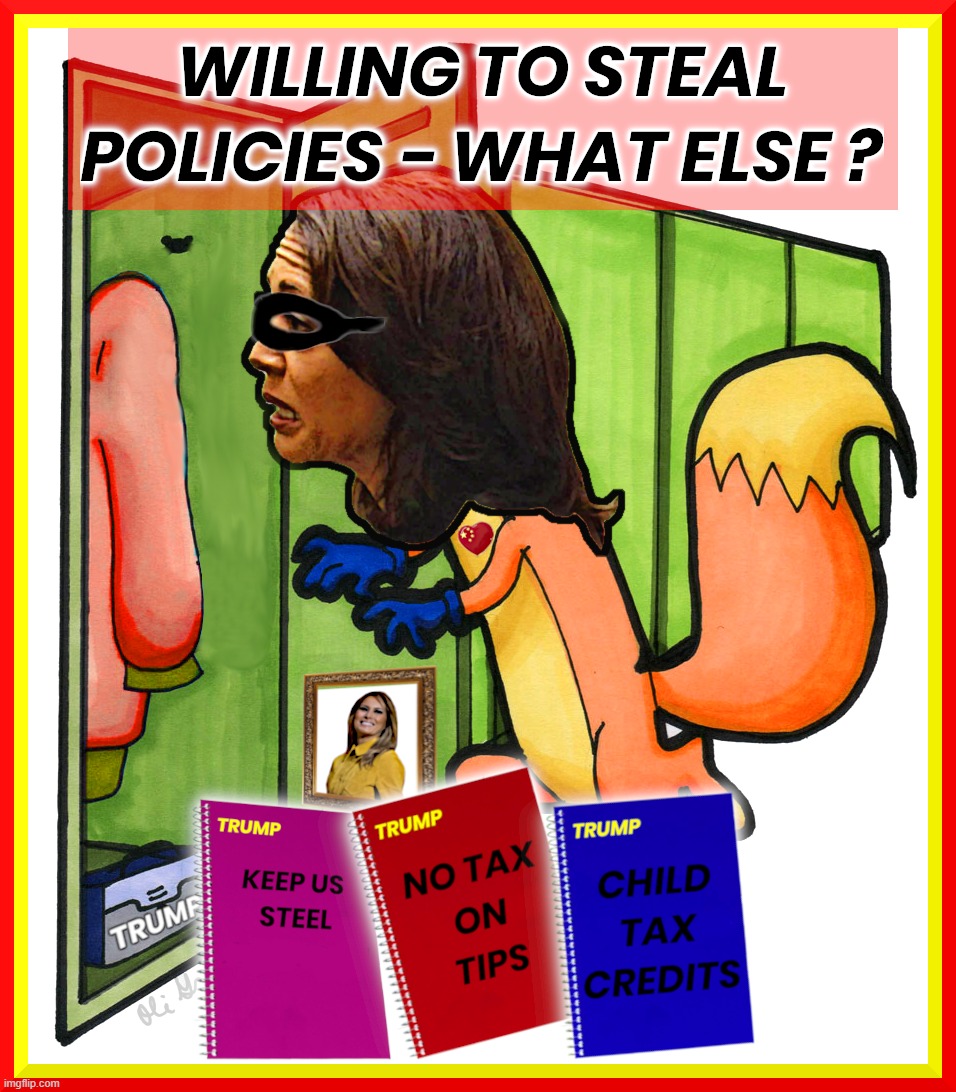 KAMALA STEALS TRUMP'S HOMEWORK | image tagged in kamala harris,trump,policies,steal,no tax on tips,child tax credits | made w/ Imgflip meme maker