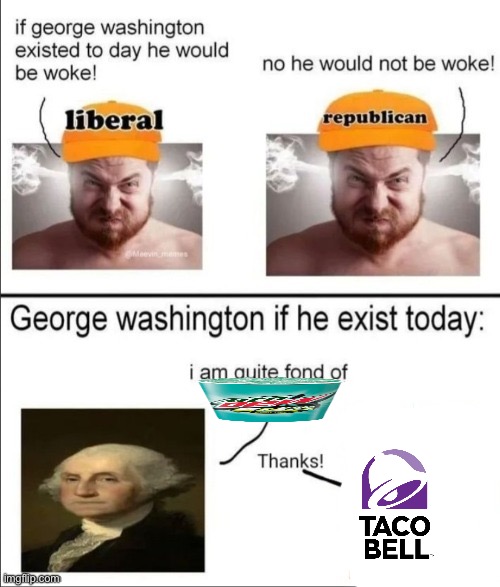 George Washington if he existed today | image tagged in george washington if he existed today | made w/ Imgflip meme maker