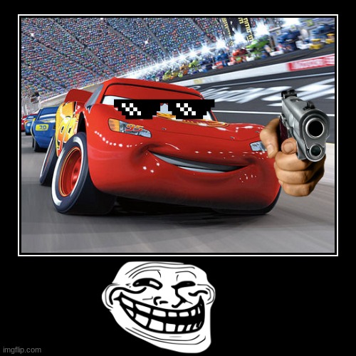 meme of lightning mcqueen | image tagged in funny,demotivationals | made w/ Imgflip demotivational maker