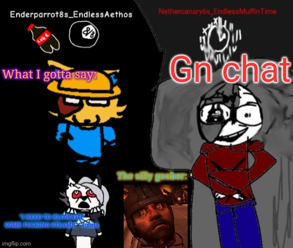 Enderparrot8 and Nethercanary6 shared announcement | Gn chat | image tagged in enderparrot8 and nethercanary6 shared announcement | made w/ Imgflip meme maker