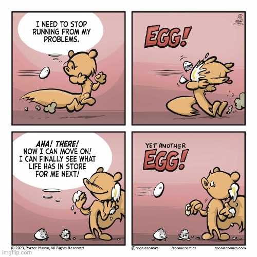 Egged | image tagged in eggs,egg,life,problems,comics,comics/cartoons | made w/ Imgflip meme maker