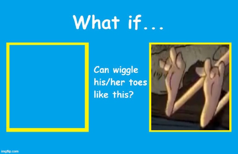 Who can wiggles their toes like Isabelock | image tagged in who can wiggle their toes like this 3 | made w/ Imgflip meme maker