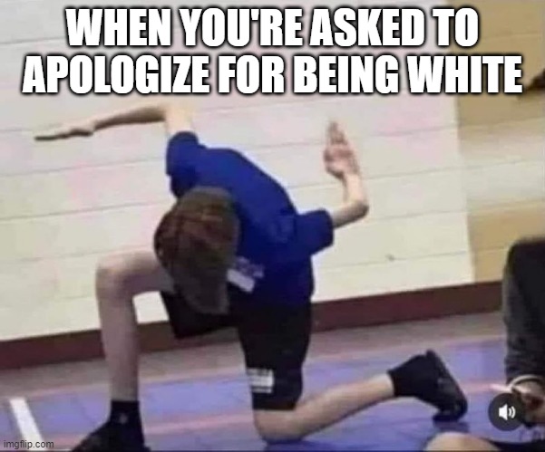 Strike a White | WHEN YOU'RE ASKED TO APOLOGIZE FOR BEING WHITE | image tagged in dark humor | made w/ Imgflip meme maker