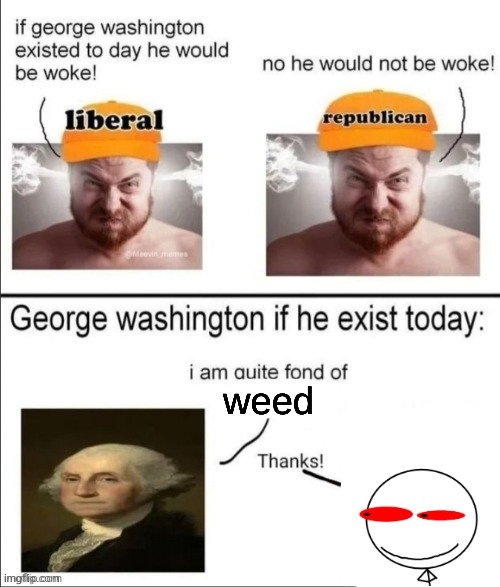 fun fact: having a 10/10 gyatt gives +218972189392737 aura and +87789788912738 rizz points you skibibid sigma | weed | image tagged in george washington if he existed today | made w/ Imgflip meme maker