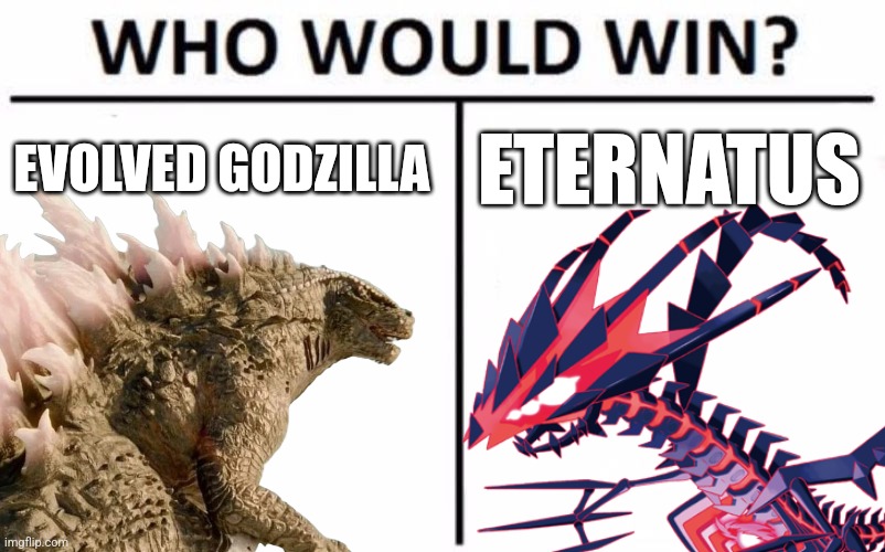 PANK Goji vs The Largest Pokemon yet | EVOLVED GODZILLA; ETERNATUS | image tagged in memes,who would win,crossover | made w/ Imgflip meme maker