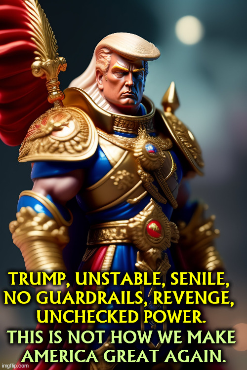 Said the captain of the Titanic, "Icebergs? What icebergs?" | TRUMP, UNSTABLE, SENILE, 
NO GUARDRAILS, REVENGE, 
UNCHECKED POWER. THIS IS NOT HOW WE MAKE 
AMERICA GREAT AGAIN. | image tagged in trump,unstable,senile,guardraile,revenge,power | made w/ Imgflip meme maker