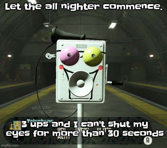 The | Let the all nighter commence. 3 ups and I can't shut my eyes for more than 30 seconds | image tagged in commander spamton | made w/ Imgflip meme maker