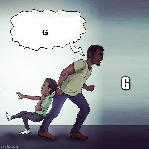 G | G | image tagged in oh hell yeah lets go son | made w/ Imgflip meme maker
