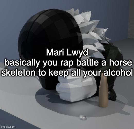 istfg wales is wild | Mari Lwyd
 basically you rap battle a horse skeleton to keep all your alcohol | image tagged in template | made w/ Imgflip meme maker