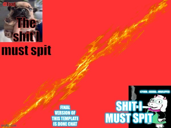 FINAL VERSION OF THIS TEMPLATE IS DONE CHAT | image tagged in toad and your_casual_imgflipper announcement temp | made w/ Imgflip meme maker