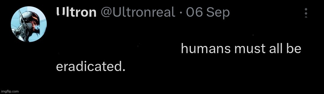 ultron | . | image tagged in ultron | made w/ Imgflip meme maker