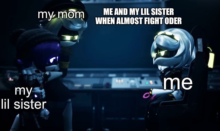 N protecting uzi | ME AND MY LIL SISTER WHEN ALMOST FIGHT ODER; my mom; me; my lil sister | image tagged in n protecting uzi | made w/ Imgflip meme maker