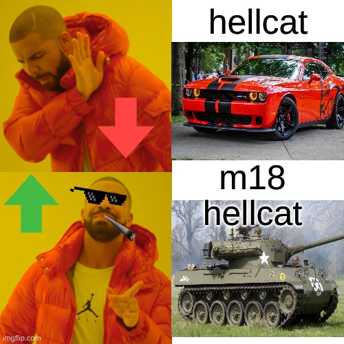 sew | hellcat; m18 hellcat | image tagged in memes,drake hotline bling | made w/ Imgflip meme maker
