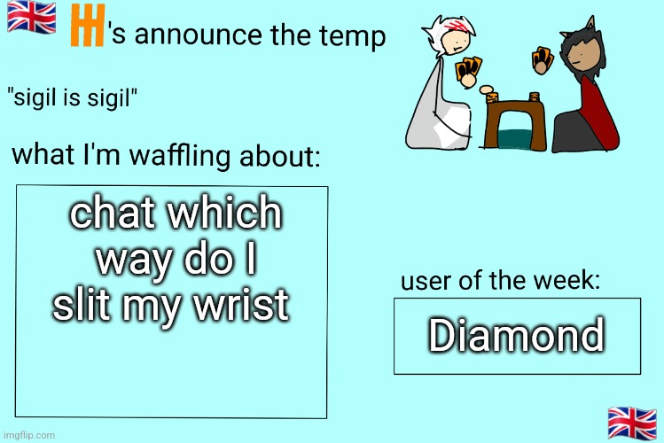 Xet/Flint announcement temp | chat which way do I slit my wrist; Diamond | image tagged in xet/flint announcement temp | made w/ Imgflip meme maker