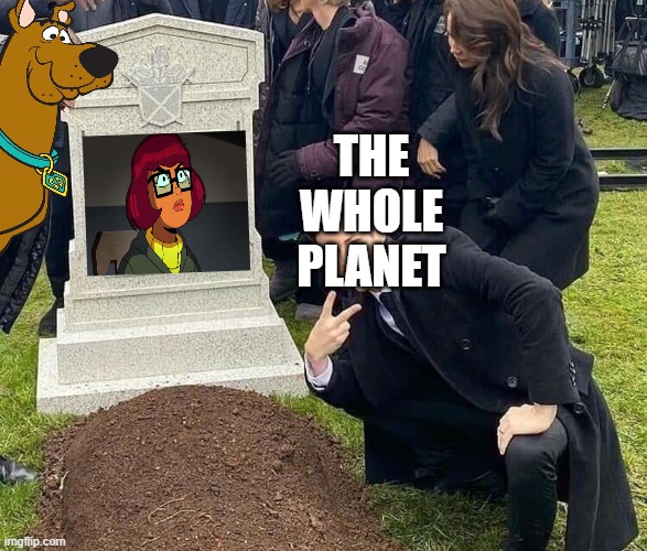 scooby dooby SO LONG | THE WHOLE PLANET | image tagged in peace sign tombstone,velma,scooby doo,warner bros,warner bros discovery | made w/ Imgflip meme maker