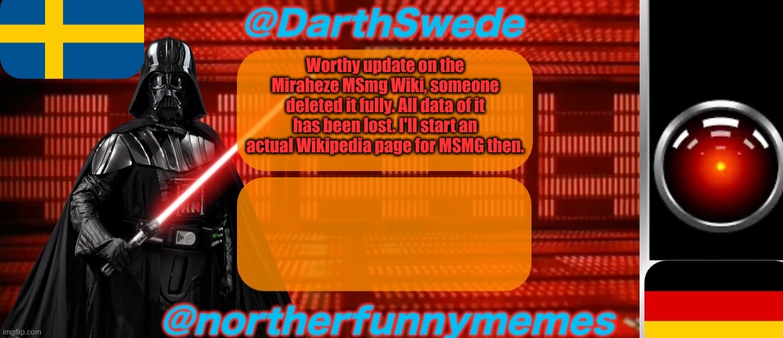 I don't understand who deleted the pages of it or when. | Worthy update on the Miraheze MSmg Wiki, someone deleted it fully. All data of it has been lost. I'll start an actual Wikipedia page for MSMG then. | image tagged in darthswede x northerfunnymemes shared temp | made w/ Imgflip meme maker