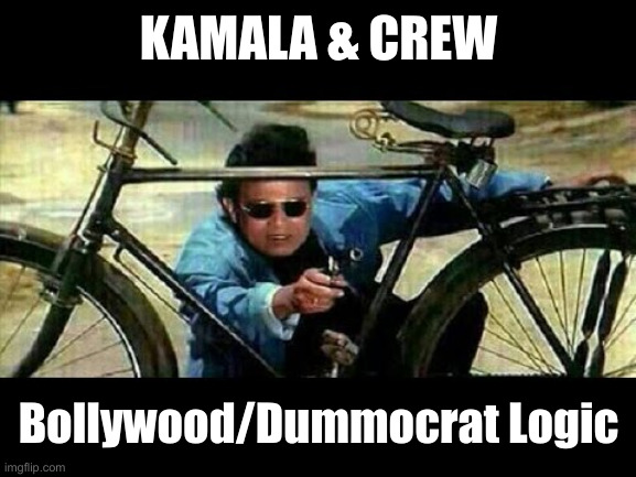 Duck, You Sucker ! | KAMALA & CREW Bollywood/Dummocrat Logic | image tagged in bollywood logic,political meme,politics,funny memes,funny | made w/ Imgflip meme maker