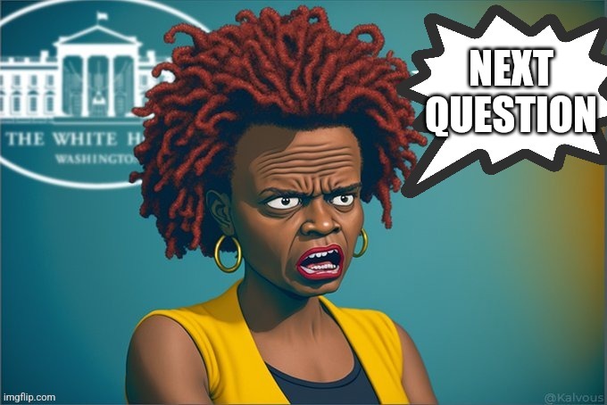 KARINE JEAN-PEIRRE UPSET | NEXT QUESTION | image tagged in karine jean-peirre upset | made w/ Imgflip meme maker