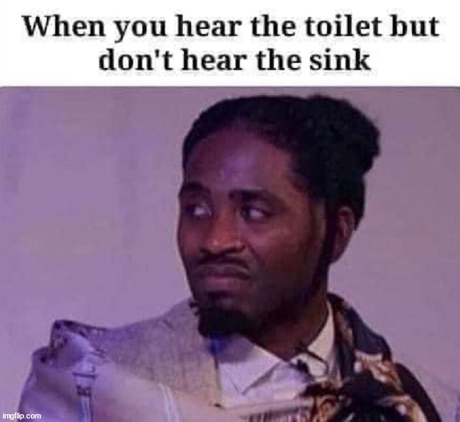 Wash hands | image tagged in repost | made w/ Imgflip meme maker