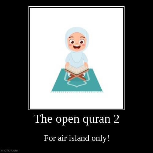 Cybop's favourite! | The open quran 2 | For air island only! | image tagged in funny,demotivationals,the open quran,my singing monsters,mammott | made w/ Imgflip demotivational maker