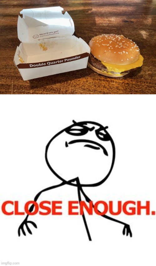 Not even a double one | image tagged in close enough,quarter pounder,burger,burgers,you had one job,memes | made w/ Imgflip meme maker