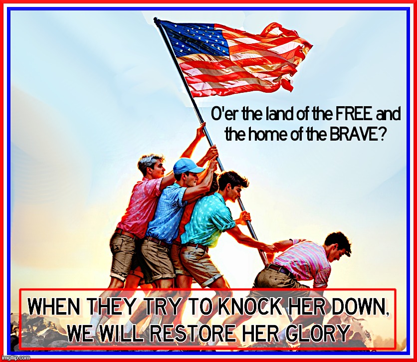 RESTORE HER GLORY | image tagged in old glory,free,brave,restore,america,usa | made w/ Imgflip meme maker