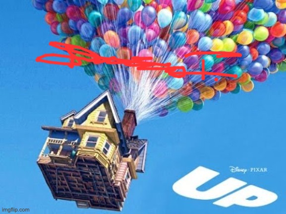 The Movie Up | image tagged in the movie up | made w/ Imgflip meme maker