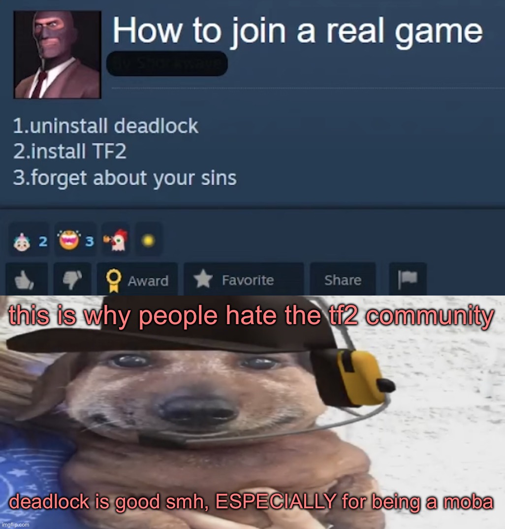 retarded | this is why people hate the tf2 community; deadlock is good smh, ESPECIALLY for being a moba | image tagged in chucklenuts | made w/ Imgflip meme maker