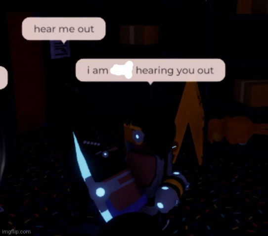 i am NOT hearing you out | image tagged in i am not hearing you out | made w/ Imgflip meme maker