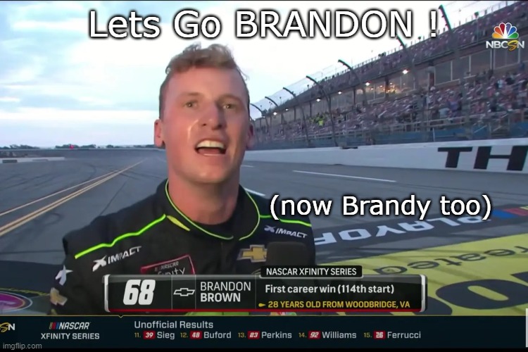 Lets Go BRANDON ! (now Brandy too) | made w/ Imgflip meme maker