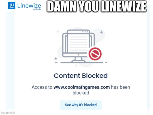 NOOO | DAMN YOU LINEWIZE | image tagged in memes | made w/ Imgflip meme maker