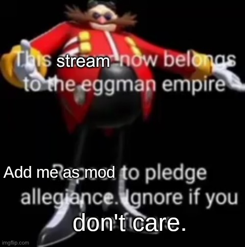 This stream now belongs to the Eggman Empire. Blank Meme Template