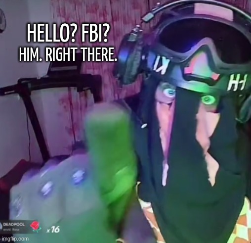 HELLO? FBI? HIM. RIGHT THERE. | made w/ Imgflip meme maker