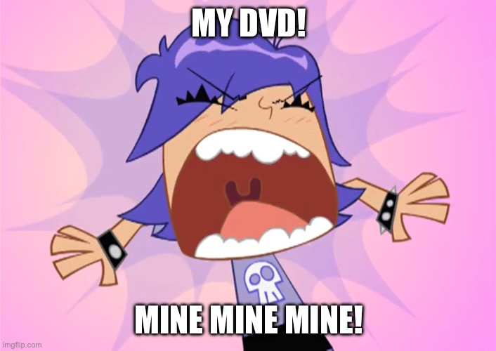 My DVD! Mine mine mine! | MY DVD! MINE MINE MINE! | image tagged in yumi yoshimura yells mine mine mine | made w/ Imgflip meme maker