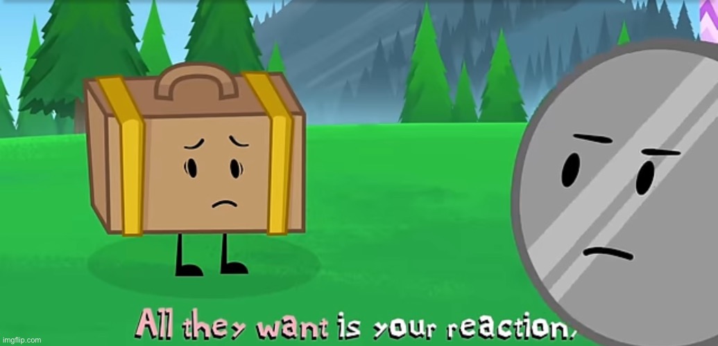 Marshmallow explains why tako always says people dickride him | image tagged in marshmallow all they want is your reaction | made w/ Imgflip meme maker