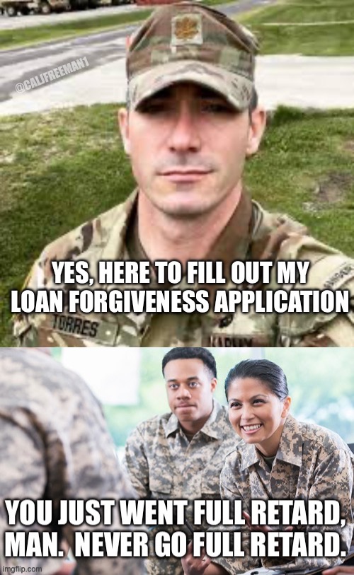 White guy applies for loan forgiveness under Kamala Harris new plan… | @CALJFREEMAN1 | image tagged in student loans,kamala harris,maga,democrats,president trump,presidential race | made w/ Imgflip meme maker