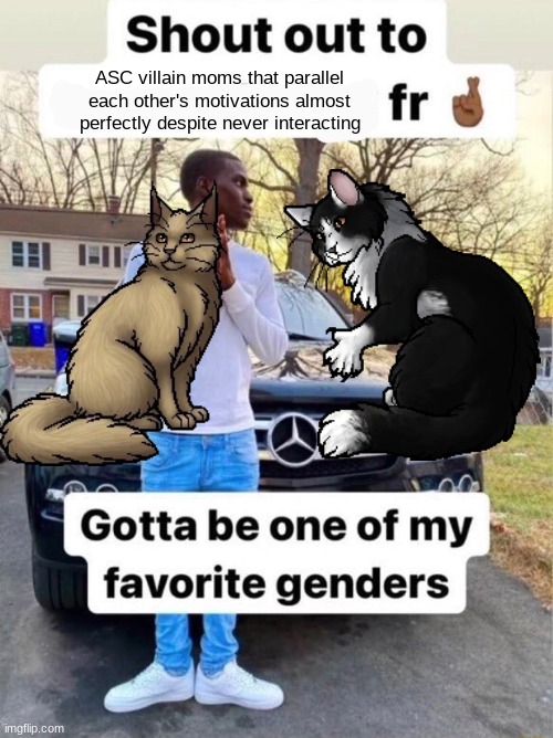 and they're two of the best characters in A Starless Clan | ASC villain moms that parallel each other's motivations almost perfectly despite never interacting | image tagged in shout out to gotta be one of my favorite genders | made w/ Imgflip meme maker