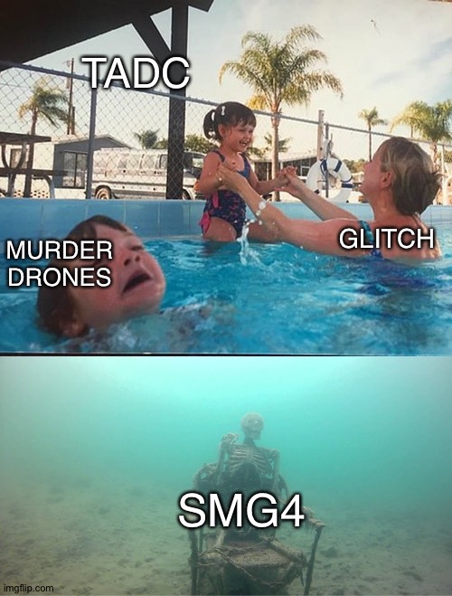 Mother Ignoring Kid Drowning In A Pool | TADC; GLITCH; MURDER DRONES; SMG4 | image tagged in mother ignoring kid drowning in a pool,glitch productions | made w/ Imgflip meme maker