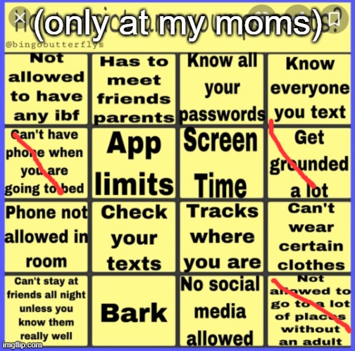 Strict parent bingo | (only at my moms) | image tagged in strict parent bingo | made w/ Imgflip meme maker