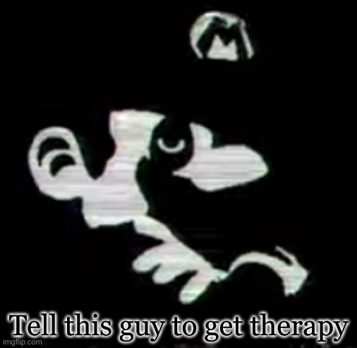 Tell this guy to get therapy | image tagged in kill me | made w/ Imgflip meme maker